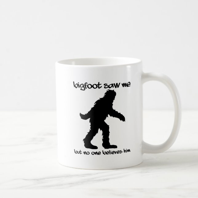 Tasse Drôle Bigfoot M'a Vu (Droite)
