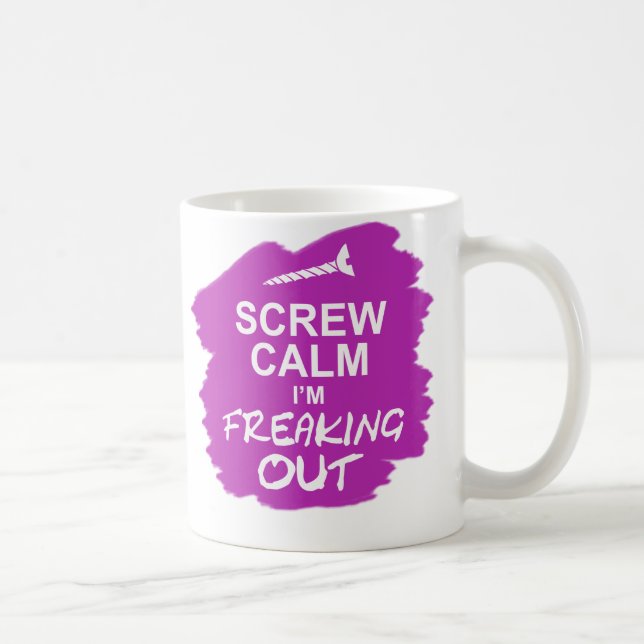 Tasse drôle : Calme de vis que je Freaking (Droite)