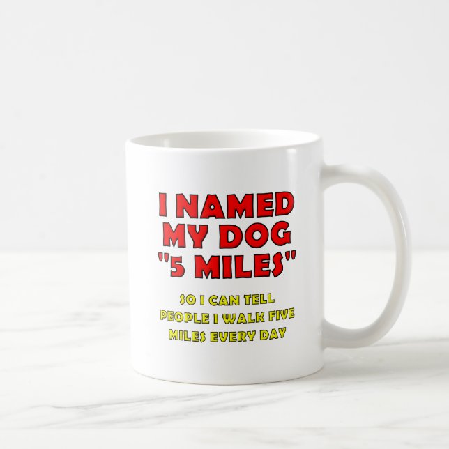 Tasse Drôle Cinq Mile Chien (Droite)