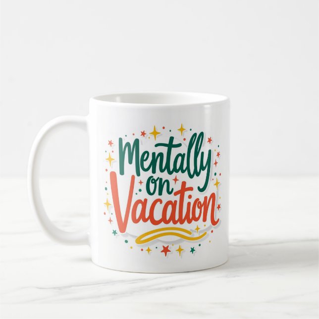 Tasse drôle de café Vacances mentales (Gauche)