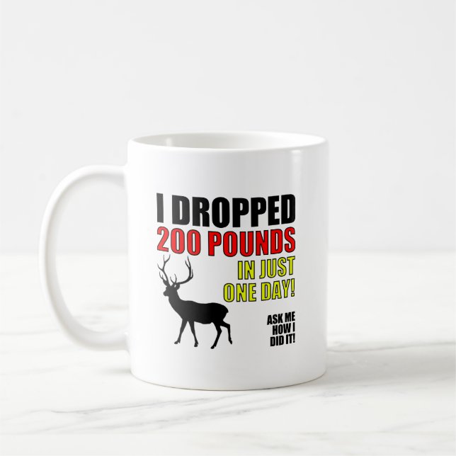 Tasse drôle de chasse "Perds 200 livres" (Gauche)