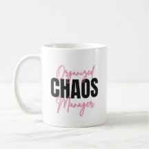 Tasse drôle de gestionnaire de chaos organisé 