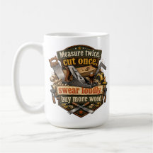 Tasse drôle de menuiserie Mesure deux fois Mug