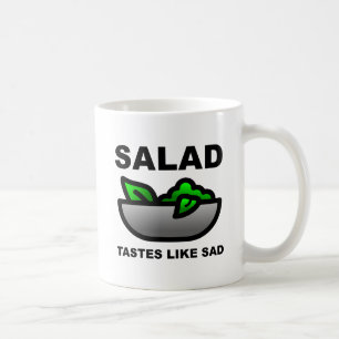 Tasse Drôle de Salade a un Goût Triste