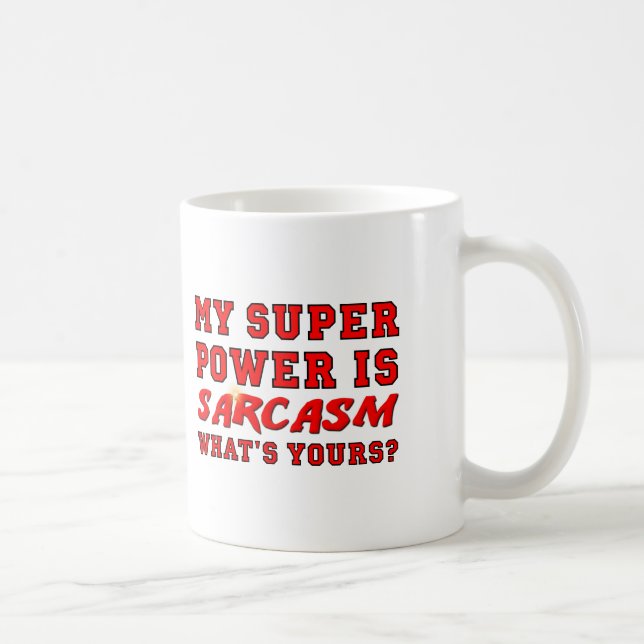 Tasse drôle de super pouvoir de sarcasme (Droite)