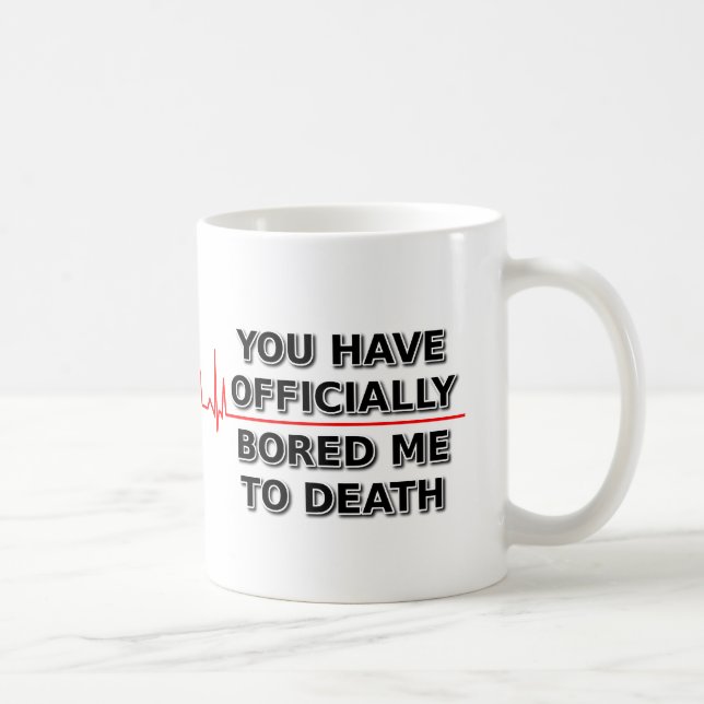 Tasse drôle d'humour m'ennuie à mort (Droite)