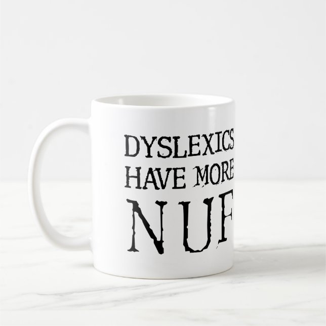 Tasse Drôle Dyslexiques Ont Plus De Fun (Gauche)