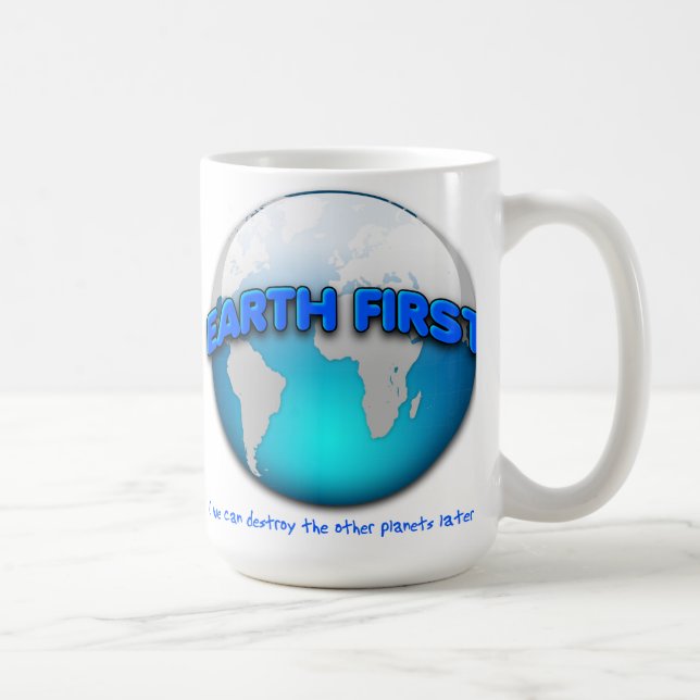 Tasse drôle Earth First -- a l'air déformé sur la  (Droite)