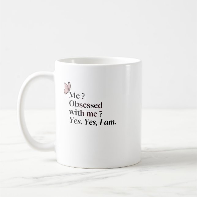 Tasse drôle et sarcastique - Je suis obsédé par mo (Gauche)