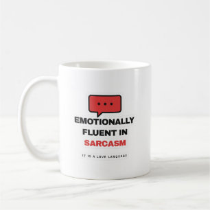 Tasse Drôle Fluente Émotionnellement en Sarcasme