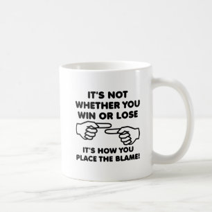 Tasse drôle "Gagne ou Perds, Blâme"