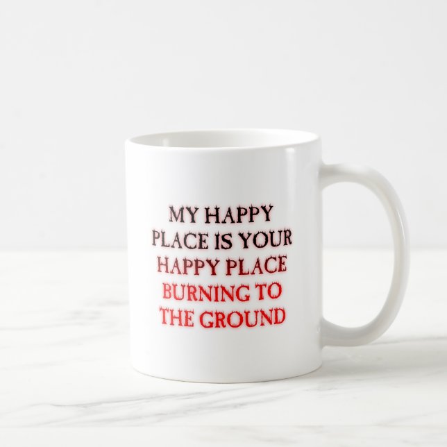 Tasse drôle "Happy Place en feu" (Droite)