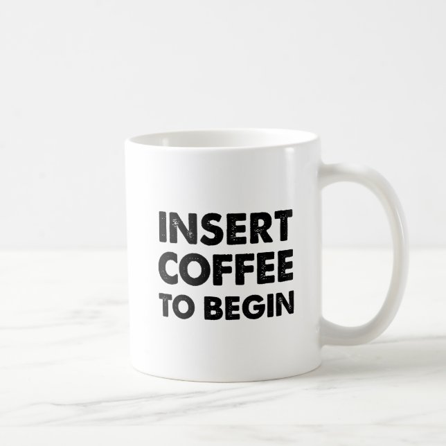 Tasse drôle "Insérez le café" (Droite)