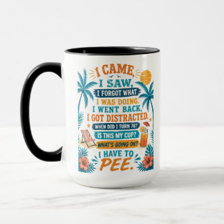Tasse drôle Je dois faire pipi, je suis venu j'ai 
