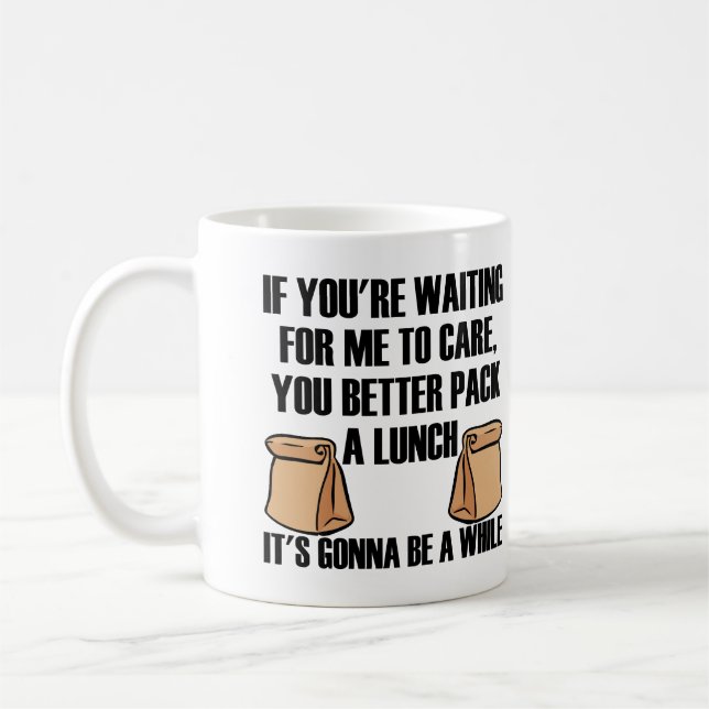 Tasse drôle 'Je m'en fiche emballer un déjeuner' (Gauche)