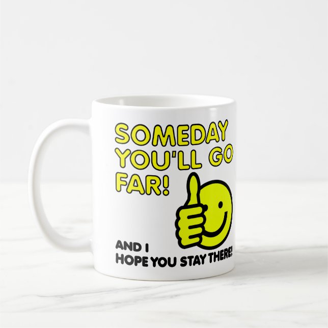 Tasse Drôle J'espère Que Vous Irez Loin (Gauche)