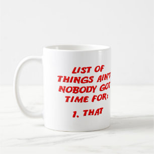 Tasse Drôle Liste On N'a Pas Le Temps Pour Ça
