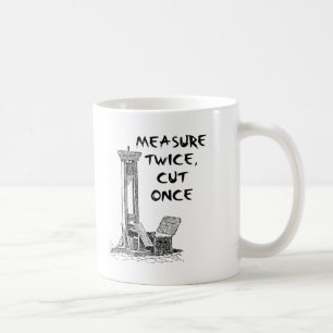 Tasse Drôle Mesure Deux Fois Coupe Une Fois