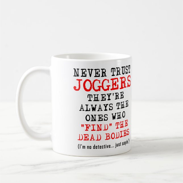 Tasse Drôle Ne Faites Pas Confiance aux Joggeurs a (Gauche)