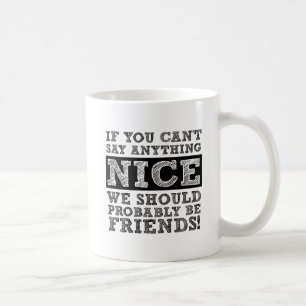 Tasse drôle "Ne peut rien dire de gentil"