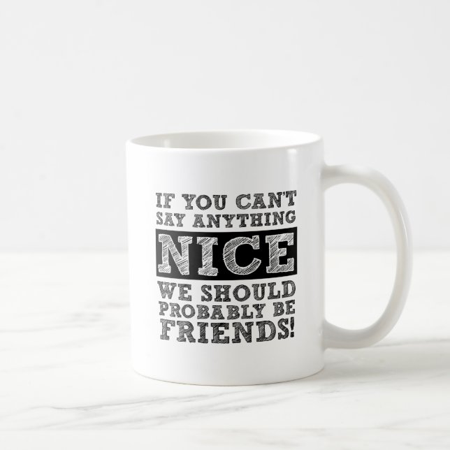 Tasse drôle "Ne peut rien dire de gentil" (Droite)