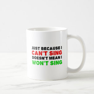 Tasse drôle "Ne sait pas chanter ne chantera pas"