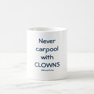 Tasse drôle : Pas carpool jamais avec des clowns