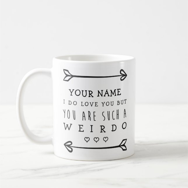 Tasse drôle personnalisée de Valentines - Weirdo (Gauche)