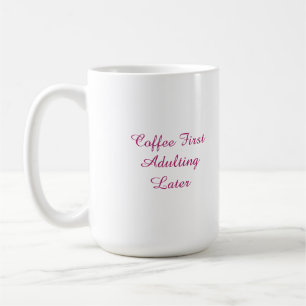 Tasse drôle pour adultes d'abord café ensuite