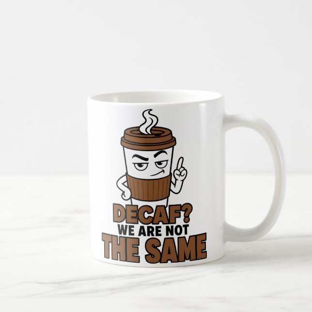Tasse drôle pour amateur de café 'Décaféiné, nous  (Droite)