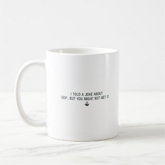 Tasse drôle pour développeur - Blague UDP pour pro
