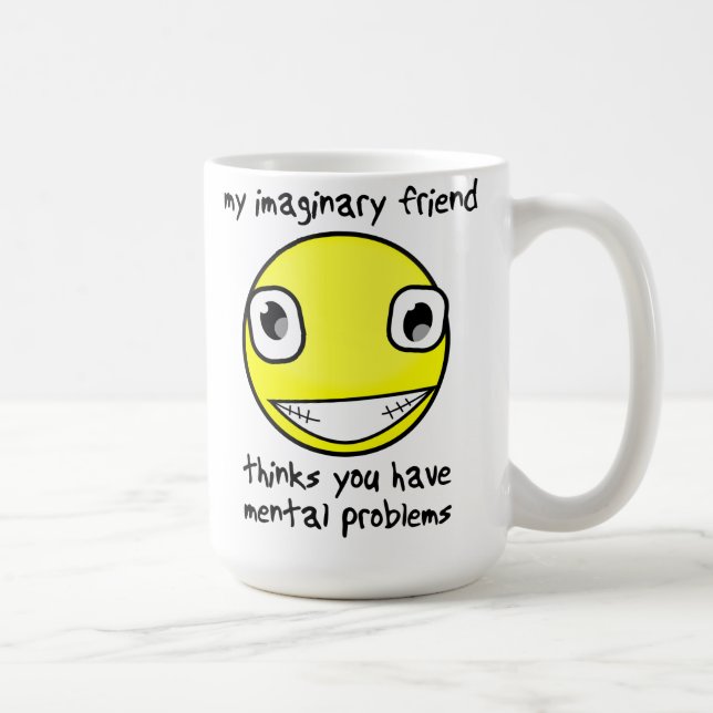 Tasse Drôle Problèmes Mentaux Ami Imaginaire (Droite)