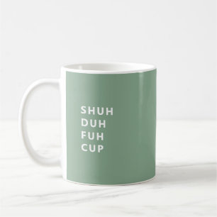 Tasse drôle Shu Duh Fuh Cup Fun Mug
