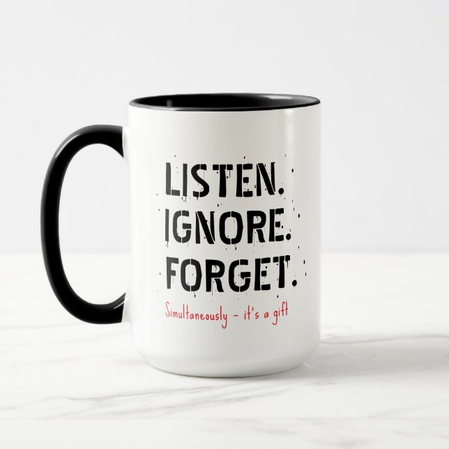 Tasse Écouter Ignorer Oublier, Cadeau de Café Sarc (Gauche)
