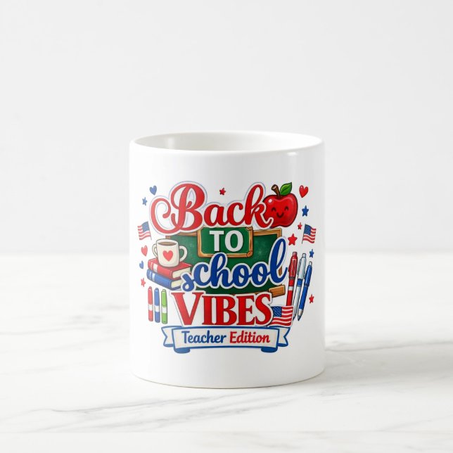 Tasse Édition Enseignant Vibes Retour à l'école (“Start the semester with patriotic teacher vibes!”)