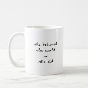 Tasse Elle a Cru Qu'Elle Pouvait Alors Elle a Fait