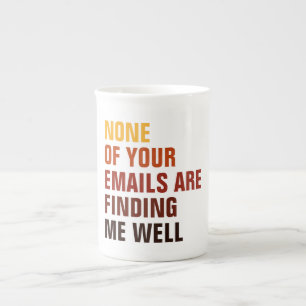 Tasse En Porcelaine Aucun de tes emails sarcastiques ne m'amuse