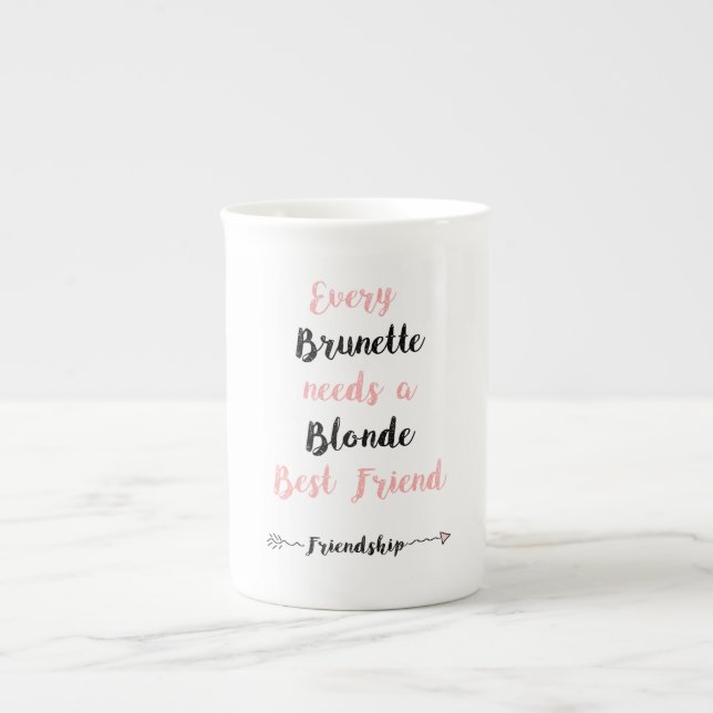 Tasse En Porcelaine Chaque Brunette a besoin d'un meilleur ami Blonde. (Devant)