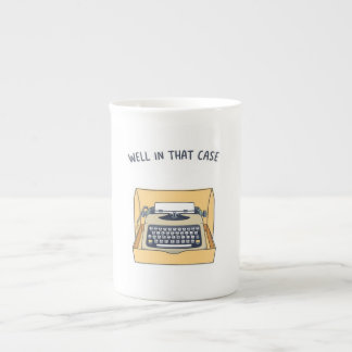 Tasse En Porcelaine Eh bien dans ce cas