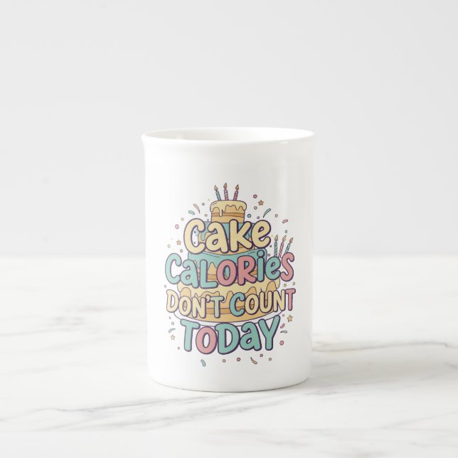 Tasse En Porcelaine Funny Birthday Cake - Calories Don't Count Today  (Devant)