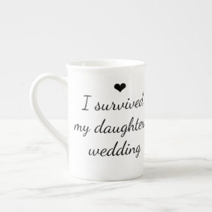 Tasse En Porcelaine Funny "J'ai Survécu au Mariage de Ma Fille" Cœur