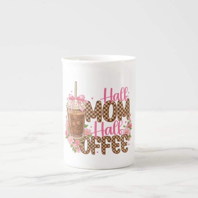 Tasse En Porcelaine Half Mom Half Coffee Shirt – Cute Mother’s Day  (Devant)