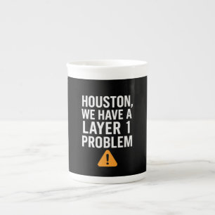 Tasse En Porcelaine Houston, nous avons un problème de couche 1 comme 