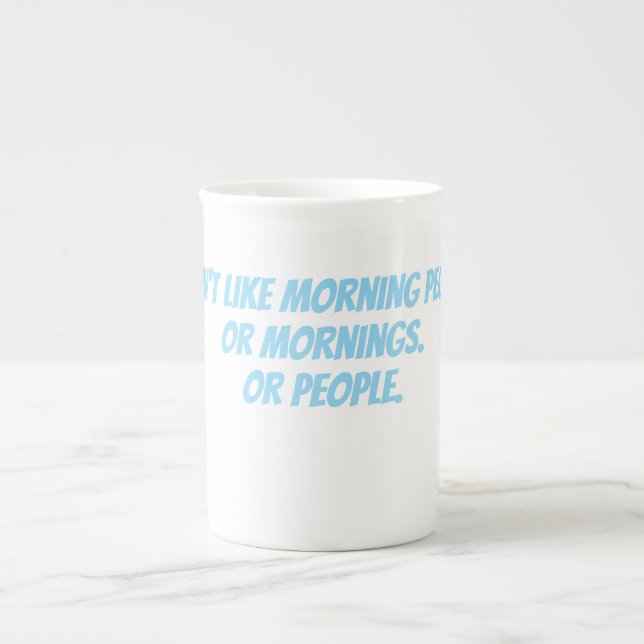 Tasse En Porcelaine I don't like morning people (Devant)