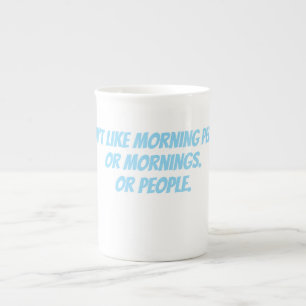 Tasse En Porcelaine Je n'aime pas les gens du matin