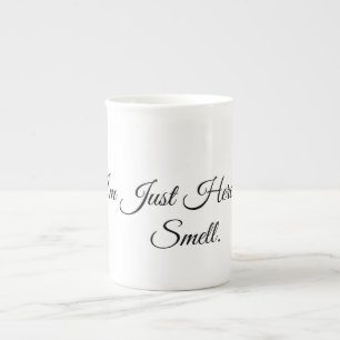 Tasse En Porcelaine Je suis juste là pour l'odeur.
