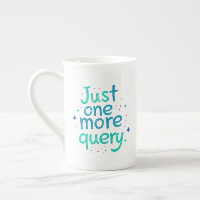 Tasse en porcelaine Just One More Query (Gauche)