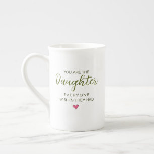 Tasse En Porcelaine Vous êtes la fille que tout le monde souhaite avoi