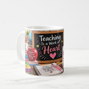 Tasse Enseigner est un Travail de Coeur