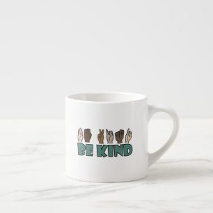 Tasse Expresso Be Kind ASL American Sign Language
